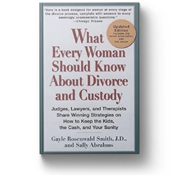 What Every Woman Should Know about Divorce and Custody